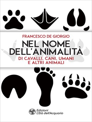 cover image of Nel nome dell'animalità di cavalli, cani, umani e altri animali